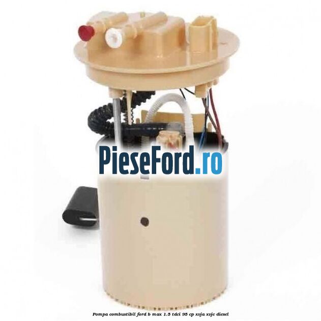 Pompa combustibil Ford B-Max 1.5 TDCi 95 cp XVJA, XVJC diesel