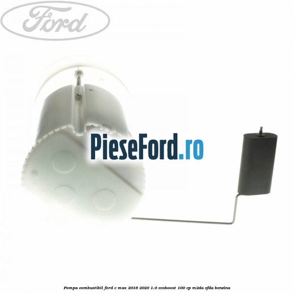 Pompa combustibil Ford C-Max 2016-2020 1.0 EcoBoost 100 cp M2DA, SFDA benzina