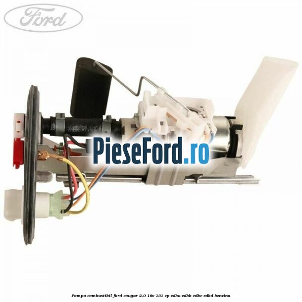 Pompa combustibil Ford Cougar 2.0 16V 131 cp EDBA, EDBB, EDBC, EDBD benzina