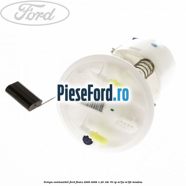 Pompa combustibil Ford Fiesta 2005-2008 1.25 16V 70 cp Pompa combustibil Ford Fiesta 2005-2008 1.25 16V 70 cp M7JA, M7JB benzina
