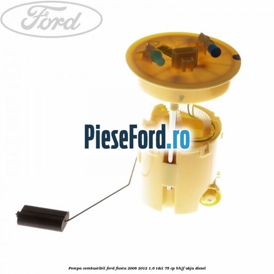 Pompa combustibil Ford Fiesta 2008-2012 1.6 TDCi 75 cp HHJF, UBJA diesel