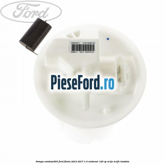 Pompa combustibil Ford Fiesta 2013-2017 1.0 EcoBoost 125 cp M1JE, M1JH benzina