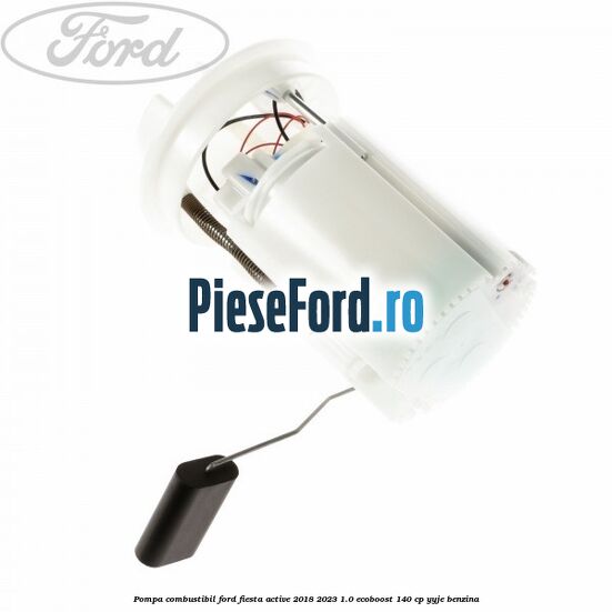 Pompa combustibil Ford Fiesta Active 2018-2023 1.0 EcoBoost 140 cp YYJE benzina