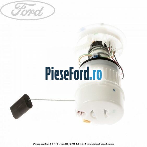 Pompa combustibil Ford Focus 2004-2007 1.6 Ti 115 cp HXDA, HXDB, SIDA benzina