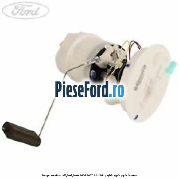 Pompa combustibil Ford Focus 2004-2007 1.8 125 cp Q7DA, QQDA, QQDB benzina