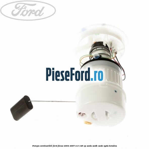 Pompa combustibil Ford Focus 2004-2007 2.0 145 cp AODA, AODB, AODE, SYDA benzina