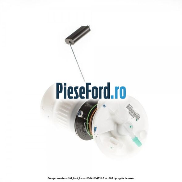 Pompa combustibil Ford Focus 2004-2007 2.5 ST 225 cp HYDA benzina