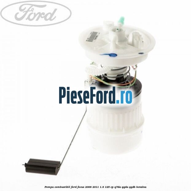 Pompa combustibil Ford Focus 2008-2011 1.8 125 cp Q7DA, QQDA, QQDB benzina