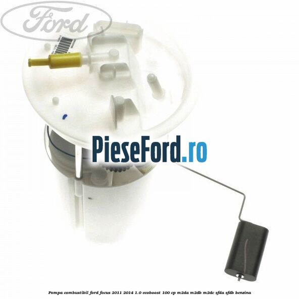 Pompa combustibil Ford Focus 2011-2014 1.0 EcoBoost 100 cp M2DA, M2DB, M2DC, SFDA, SFDB benzina