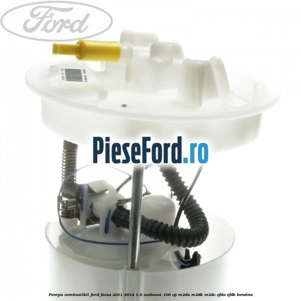 Pompa combustibil Ford Focus 2011-2014 1.0 EcoBoost 100 cp M2DA, M2DB, M2DC, SFDA, SFDB benzina