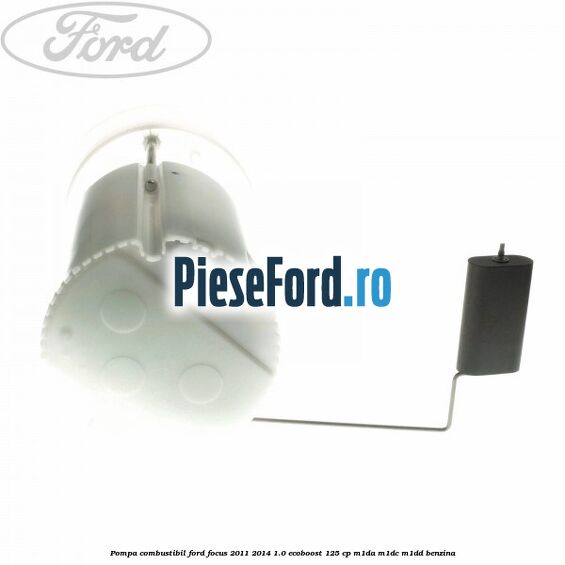 Pompa combustibil Ford Focus 2011-2014 1.0 EcoBoost 125 cp M1DA, M1DC, M1DD benzina