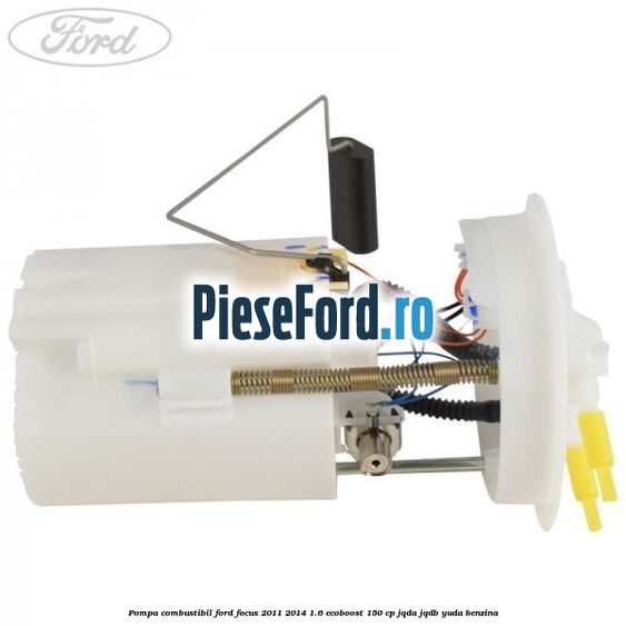 Pompa combustibil Ford Focus 2011-2014 1.6 EcoBoost 150 cp Pompa combustibil Ford Focus 2011-2014 1.6 EcoBoost 150 cp JQDA, JQDB, YUDA benzina