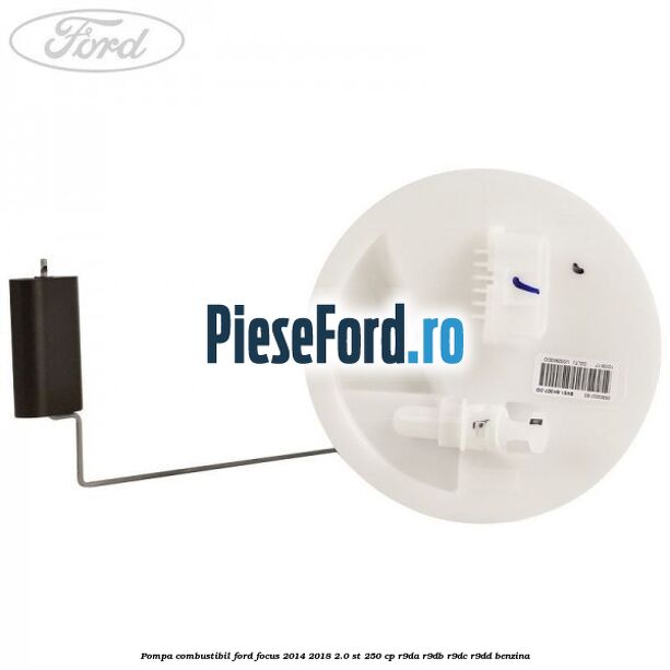 Pompa combustibil Ford Focus 2014-2018 2.0 ST 250 cp R9DA, R9DB, R9DC, R9DD benzina