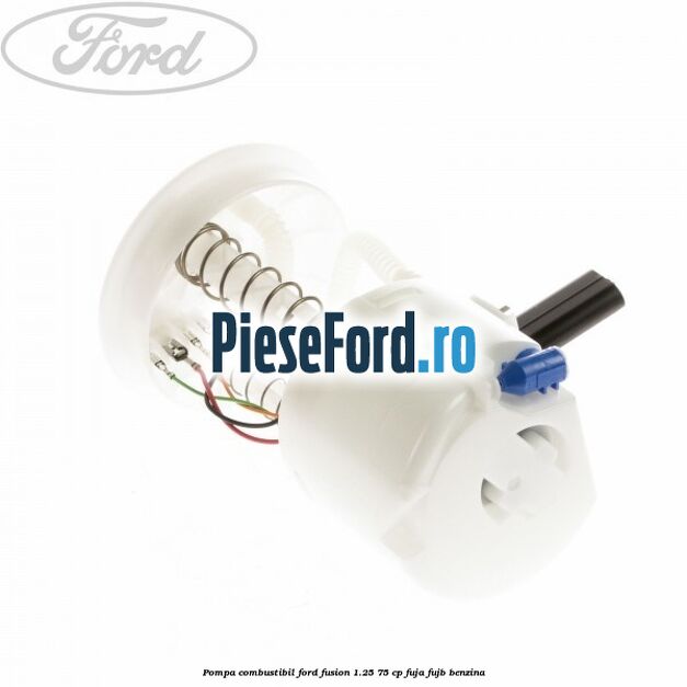 Pompa combustibil Ford Fusion 1.25 75 cp FUJA, FUJB benzina
