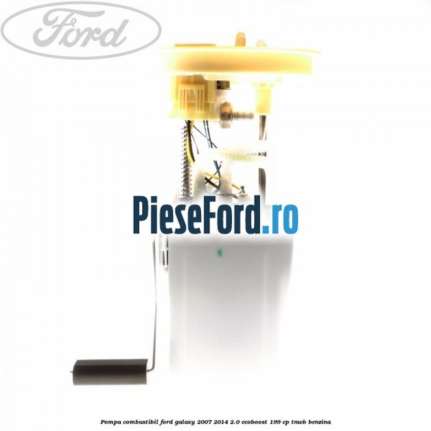 Pompa combustibil Ford Galaxy 2007-2014 2.0 EcoBoost 199 cp TNWB benzina