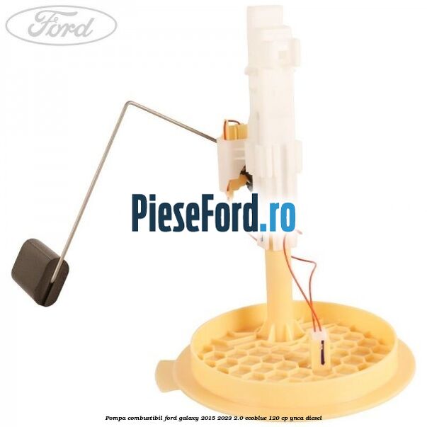 Pompa combustibil Ford Galaxy 2015-2023 2.0 EcoBlue 120 cp YNCA diesel