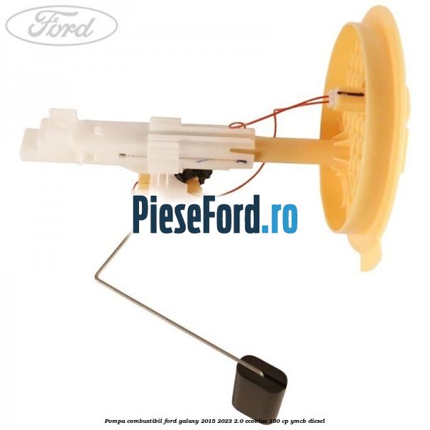 Pompa combustibil Ford Galaxy 2015-2023 2.0 EcoBlue 150 cp YMCB diesel