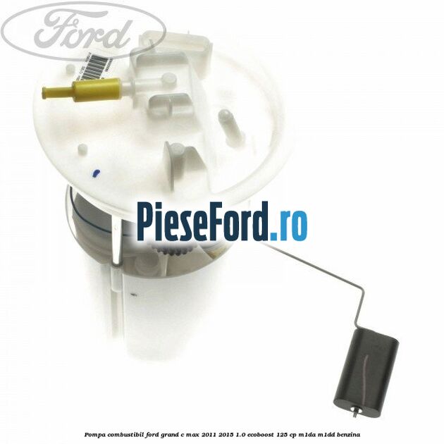 Pompa combustibil Ford Grand C-Max 2011-2015 1.0 EcoBoost 125 cp M1DA, M1DD benzina