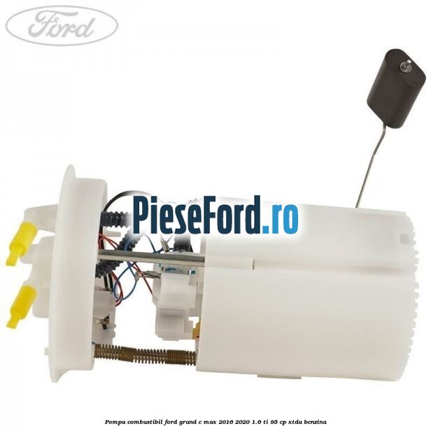 Pompa combustibil Ford Grand C-Max 2016-2020 1.6 Ti 85 cp Pompa combustibil Ford Grand C-Max 2016-2020 1.6 Ti 85 cp XTDA benzina