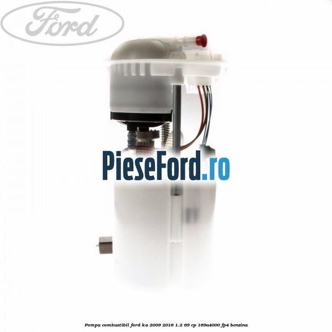 Pompa combustibil Ford Ka 2009-2016 1.2 69 cp 169A4000, FP4 benzina