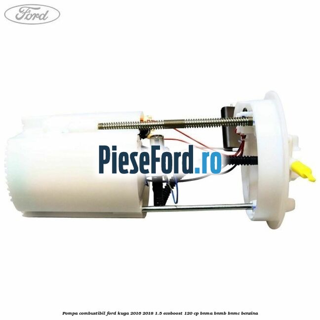 Pompa combustibil Ford Kuga 2016-2018 1.5 EcoBoost 120 cp BNMA, BNMB, BNMC benzina