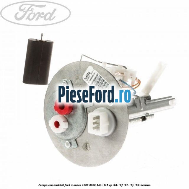 Pompa combustibil Ford Mondeo 1996-2000 1.8 i 115 cp RKB, RKF, RKH, RKJ, RKK benzina