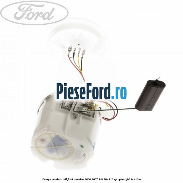 Pompa combustibil Ford Mondeo 2000-2007 1.8 16V 110 cp