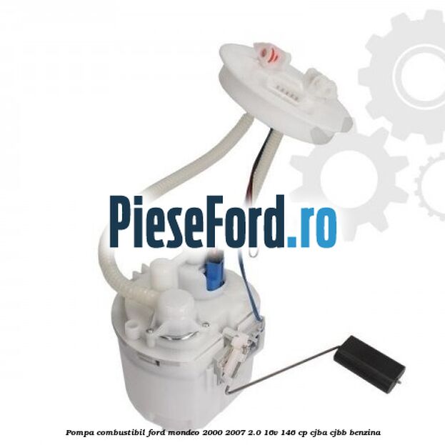 Pompa combustibil Ford Mondeo 2000-2007 2.0 16V 146 cp CJBA, CJBB benzina