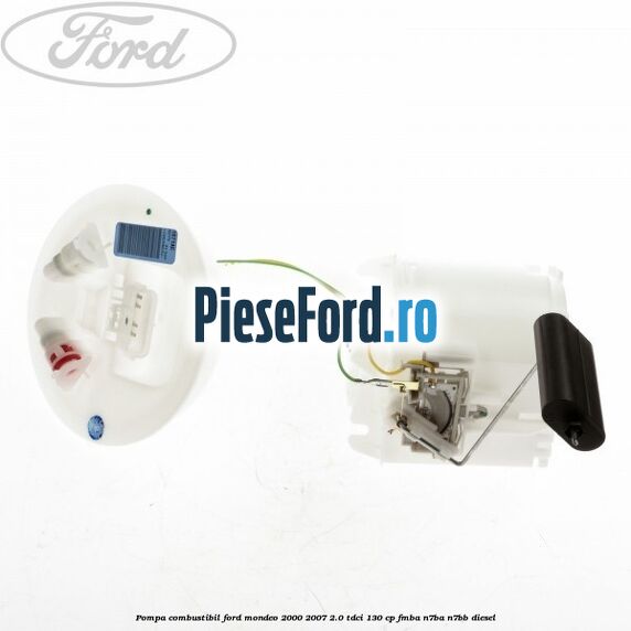 Pompa combustibil Ford Mondeo 2000-2007 2.0 TDCi 130 cp Pompa combustibil Ford Mondeo 2000-2007 2.0 TDCi 130 cp FMBA, N7BA, N7BB diesel