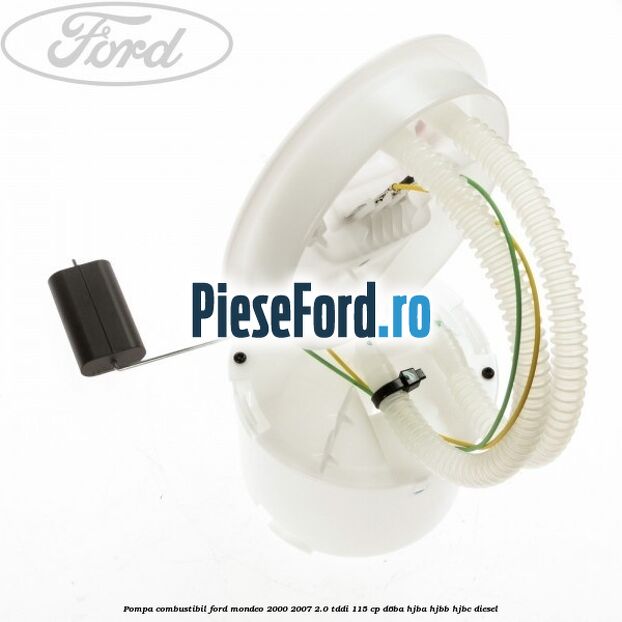 Pompa combustibil Ford Mondeo 2000-2007 2.0 TDDI 115 cp D6BA, HJBA, HJBB, HJBC diesel