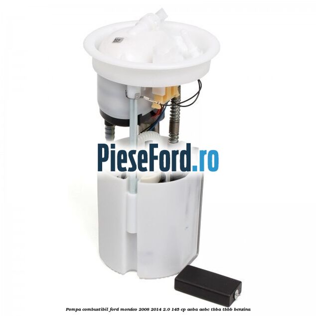 Pompa combustibil Ford Mondeo 2008-2014 2.0 145 cp AOBA, AOBC, TBBA, TBBB benzina