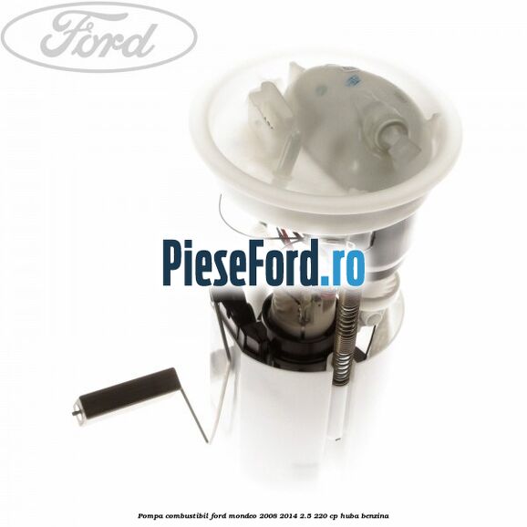 Pompa combustibil Ford Mondeo 2008-2014 2.5 220 cp Pompa combustibil Ford Mondeo 2008-2014 2.5 220 cp HUBA benzina