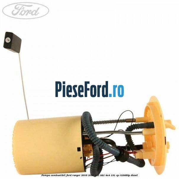 Pompa combustibil Ford Ranger 2016-2020 2.2 TDCi 4x4 131 cp Pompa combustibil Ford Ranger 2016-2020 2.2 TDCi 4x4 131 cp T22DD0P diesel