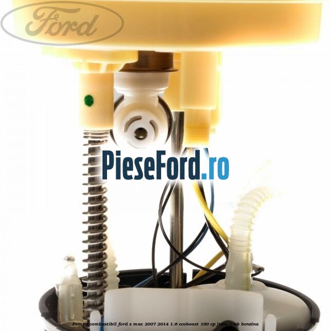 Pompa combustibil Ford S-Max 2007-2014 1.6 EcoBoost 160 cp JTWA, JTWB benzina