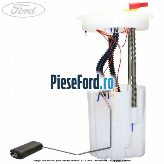 Pompa combustibil Ford Tourneo Connect 2013-2018 1.6 EcoBoost 150 cp JQGA benzina