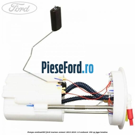 Pompa combustibil Ford Tourneo Connect 2013-2018 1.6 EcoBoost 150 cp JQGA benzina