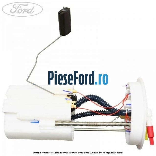 Pompa combustibil Ford Tourneo Connect 2013-2018 1.6 TDCi 95 cp TZGA, TZGB diesel