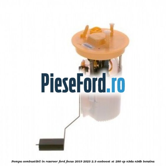 Pompa combustibil in rezervor Ford Focus 2019-2023 2.3 EcoBoost ST 280 cp Pompa combustibil in rezervor Ford Focus 2019-2023 2.3 EcoBoost ST 280 cp N3DA, N3DB benzina