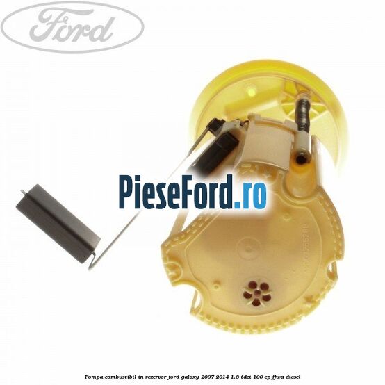 Pompa combustibil in rezervor Ford Galaxy 2007-2014 1.8 TDCi 100 cp FFWA diesel