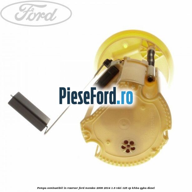 Pompa combustibil in rezervor Ford Mondeo 2008-2014 1.8 TDCi 125 cp KHBA, QYBA diesel
