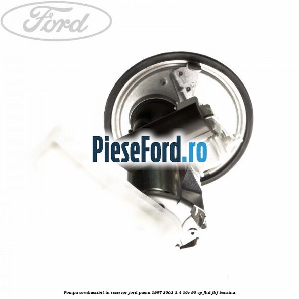 Pompa combustibil in rezervor Ford Puma 1997-2003 1.4 16V 90 cp FHD, FHF benzina