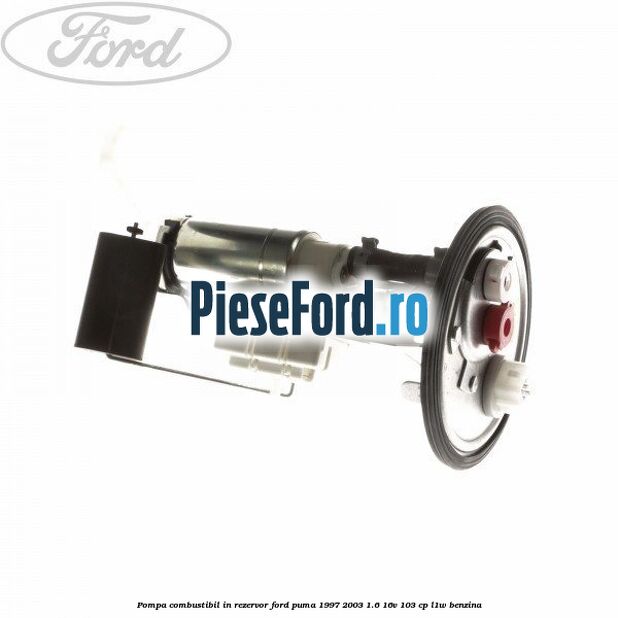 Pompa combustibil in rezervor Ford Puma 1997-2003 1.6 16V 103 cp L1W benzina