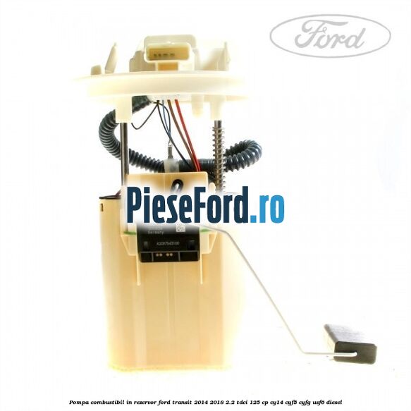 Pompa combustibil in rezervor Ford Transit 2014-2018 2.2 TDCi 125 cp CY14, CYF5, CYFG, USF6 diesel