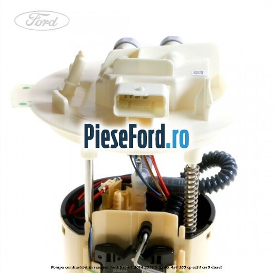 Pompa combustibil in rezervor Ford Transit 2014-2018 2.2 TDCi 4x4 155 cp CV24, CVR5 diesel