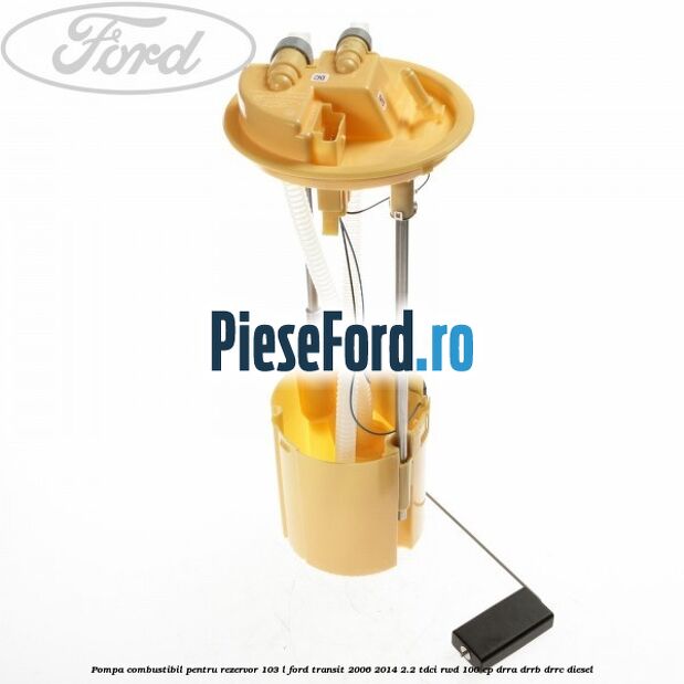 Pompa combustibil pentru rezervor 103 L Ford Transit 2006-2014 2.2 TDCi RWD 100 cp Pompa combustibil pentru rezervor 103 L Ford Transit 2006-2014 2.2 TDCi RWD 100 cp DRRA, DRRB, DRRC diesel