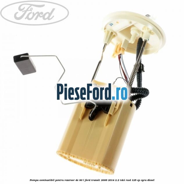 Pompa combustibil pentru rezervor de 80 L Ford Transit 2006-2014 2.2 TDCi RWD 125 cp CYRA diesel