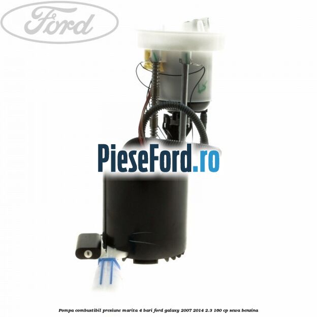 Pompa combustibil presiune marita 4 bari Ford Galaxy 2007-2014 2.3 160 cp Pompa combustibil presiune marita 4 bari Ford Galaxy 2007-2014 2.3 160 cp SEWA benzina