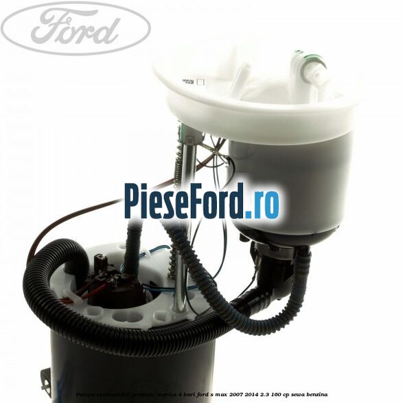 Pompa combustibil presiune marita 4 bari Ford S-Max 2007-2014 2.3 160 cp Pompa combustibil presiune marita 4 bari Ford S-Max 2007-2014 2.3 160 cp SEWA benzina