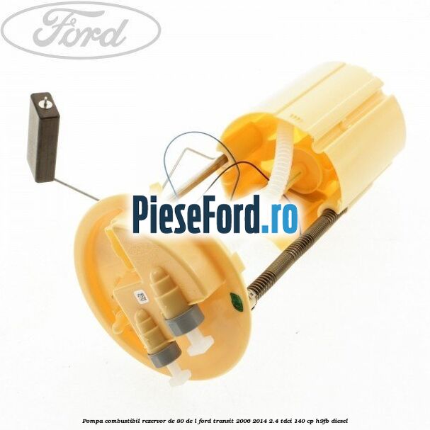 Pompa combustibil rezervor de 80 de L Ford Transit 2006-2014 2.4 TDCi 140 cp H9FB diesel