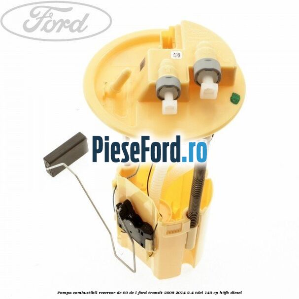 Pompa combustibil rezervor de 80 de L Ford Transit 2006-2014 2.4 TDCi 140 cp H9FB diesel